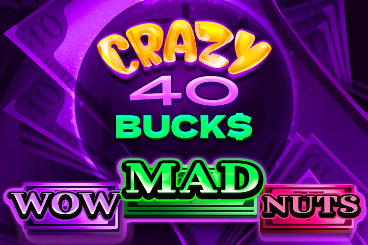 Thumbnail: Crazy 40 Bucks by 7777 gaming